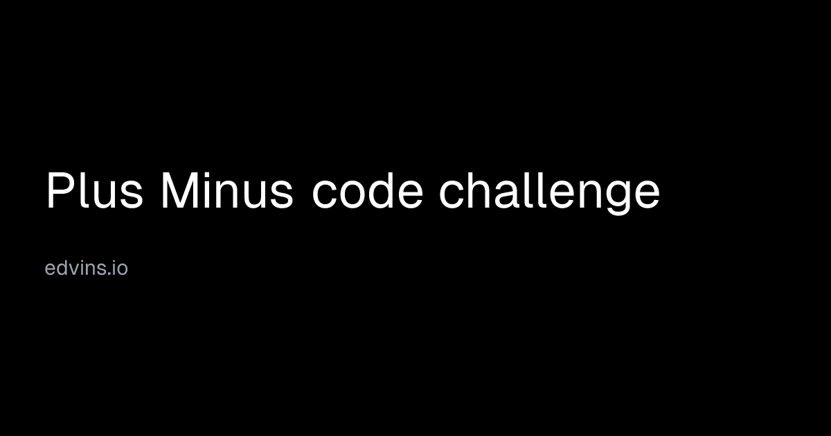 Plus Minus code challenge | Edvins Antonovs